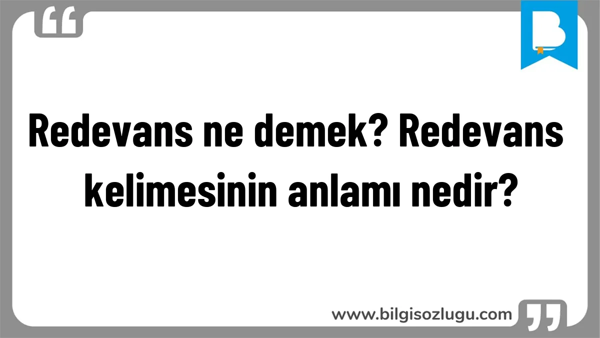 Redevans ne demek? Redevans kelimesinin anlamı nedir?