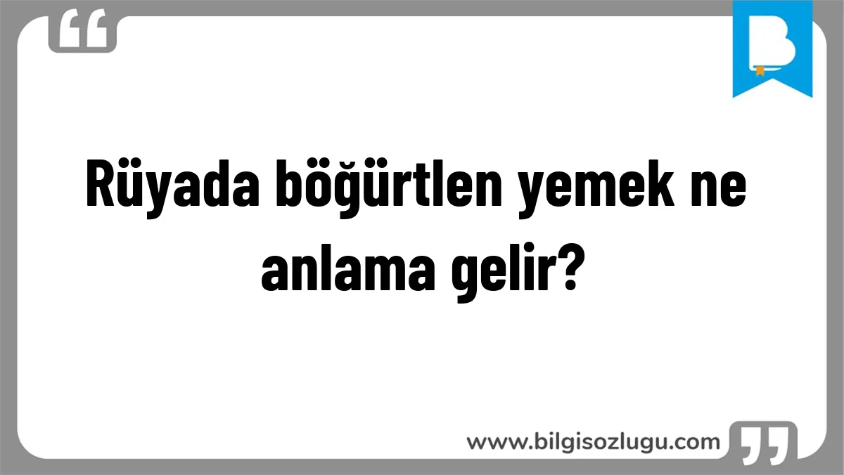 Rüyada böğürtlen yemek ne anlama gelir?