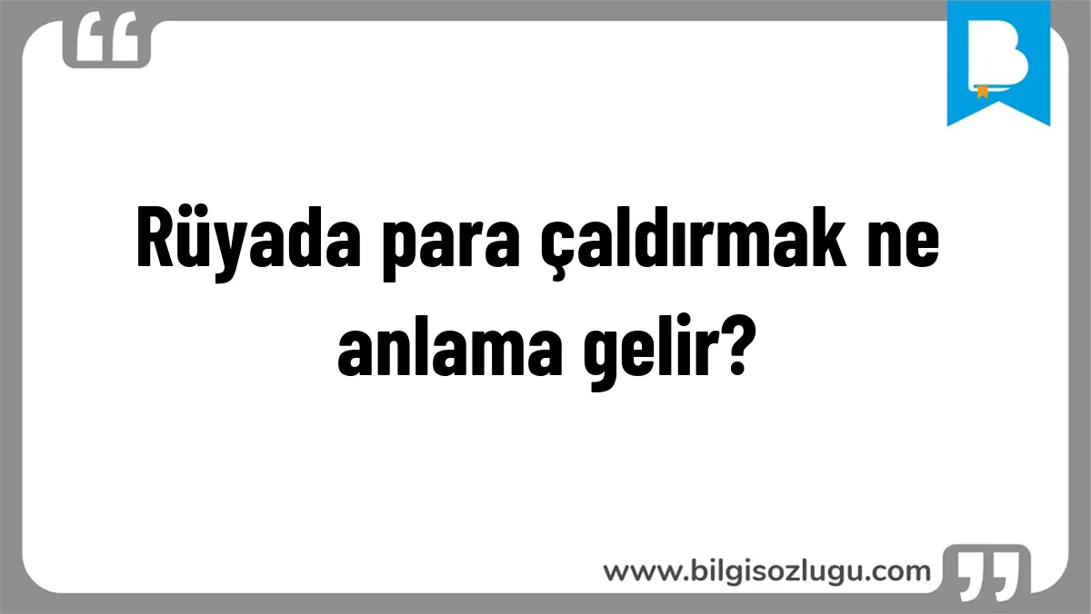 Rüyada para çaldırmak ne anlama gelir?