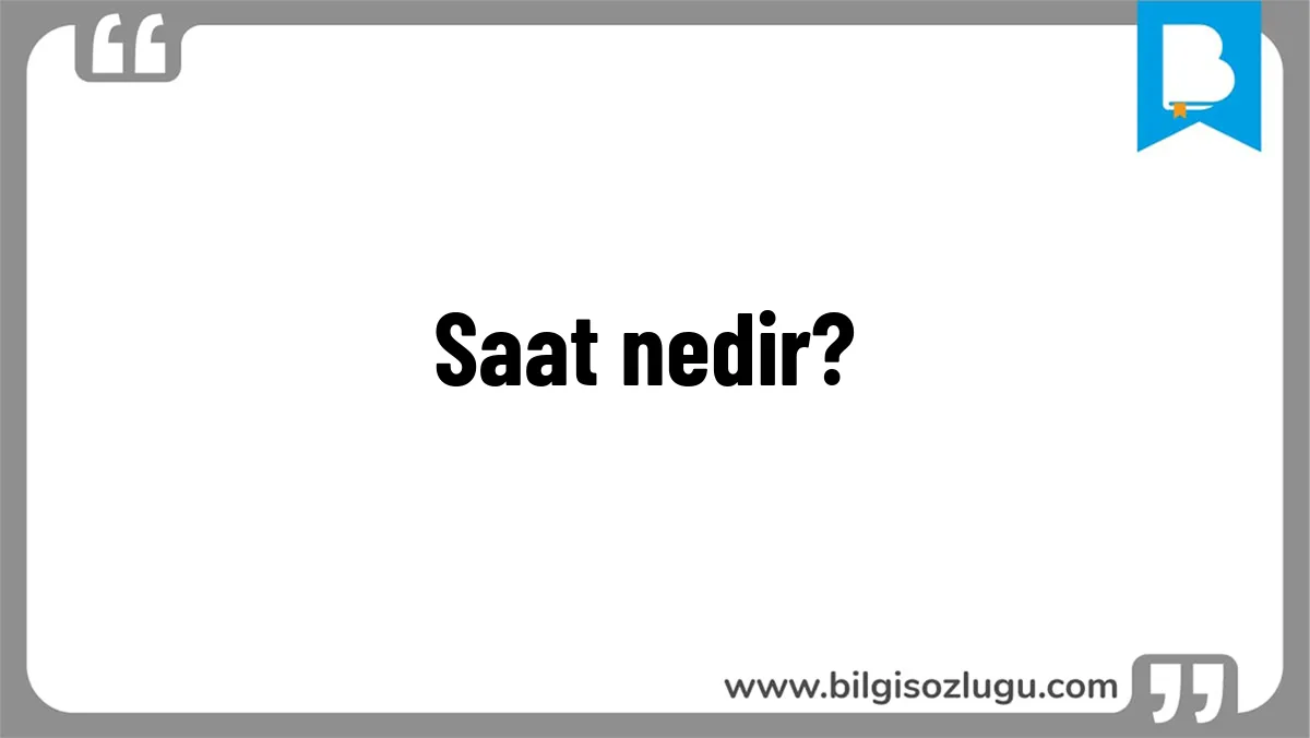 Saat nedir?