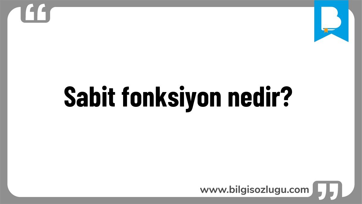 Sabit fonksiyon nedir?