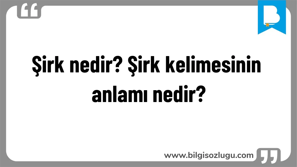Şirk nedir? Şirk kelimesinin anlamı nedir?