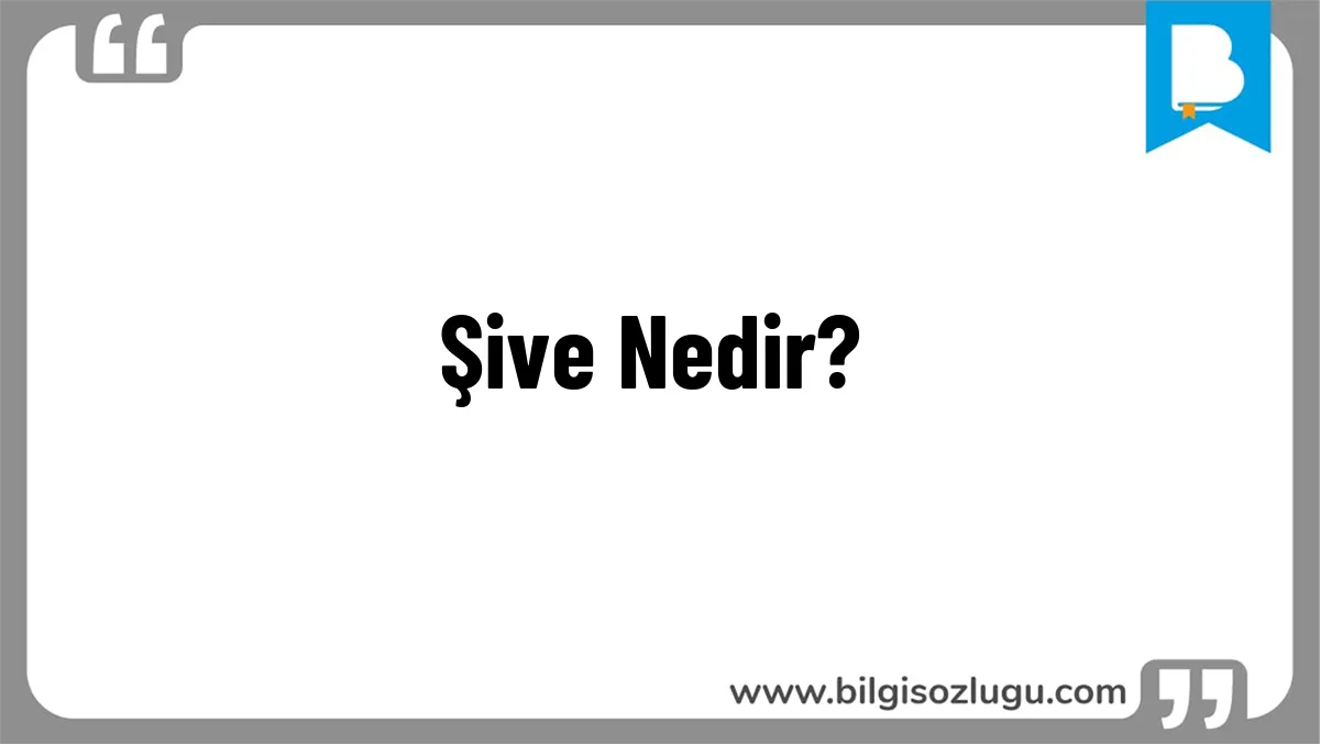 Şive Nedir?
