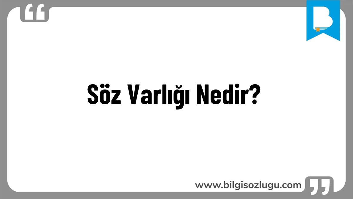 Söz Varlığı Nedir?