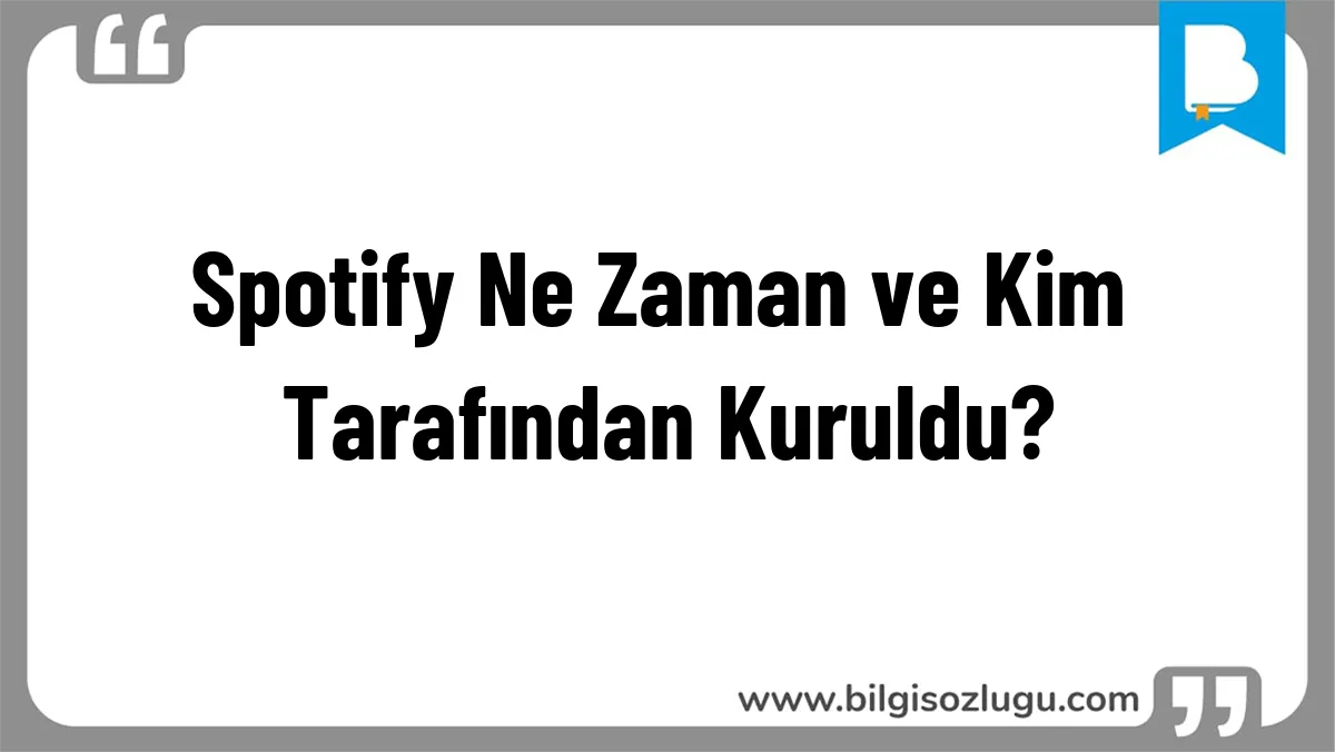 Spotify Ne Zaman ve Kim Tarafından Kuruldu?