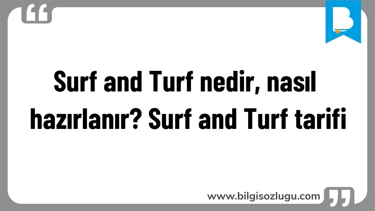 Surf and Turf nedir, nasıl hazırlanır? Surf and Turf tarifi