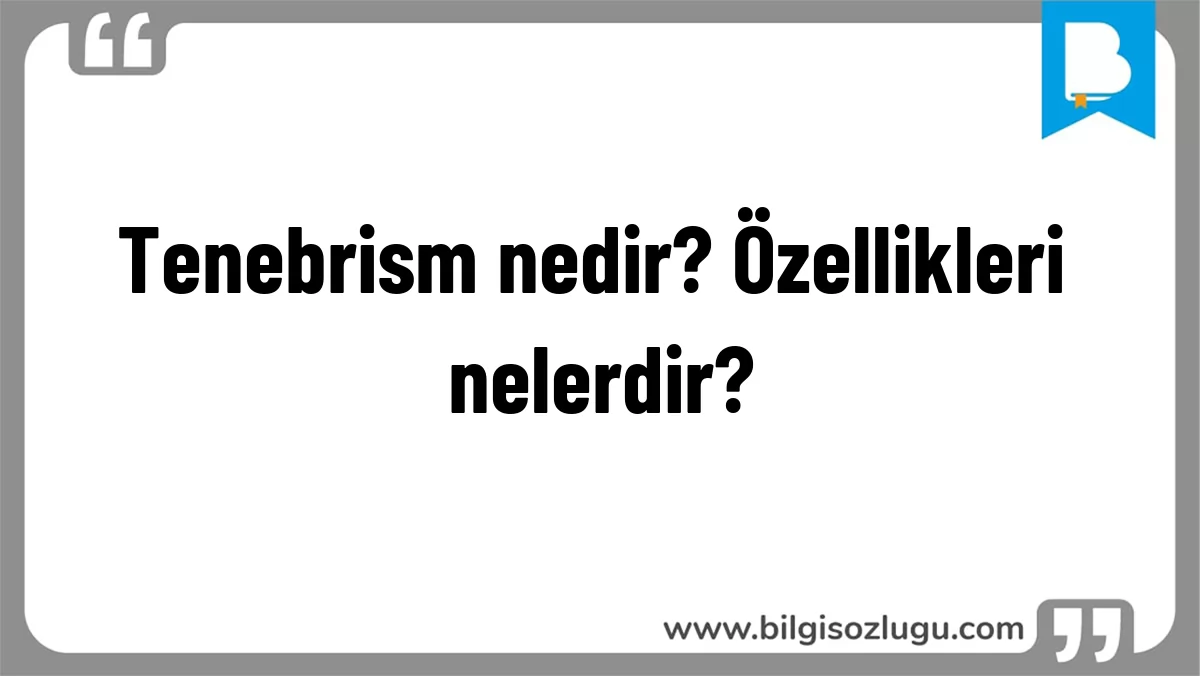 Tenebrism nedir? Özellikleri nelerdir?