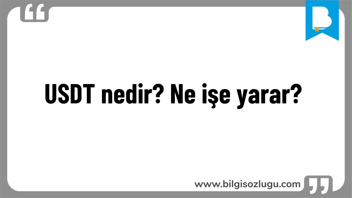 USDT nedir? Ne işe yarar?