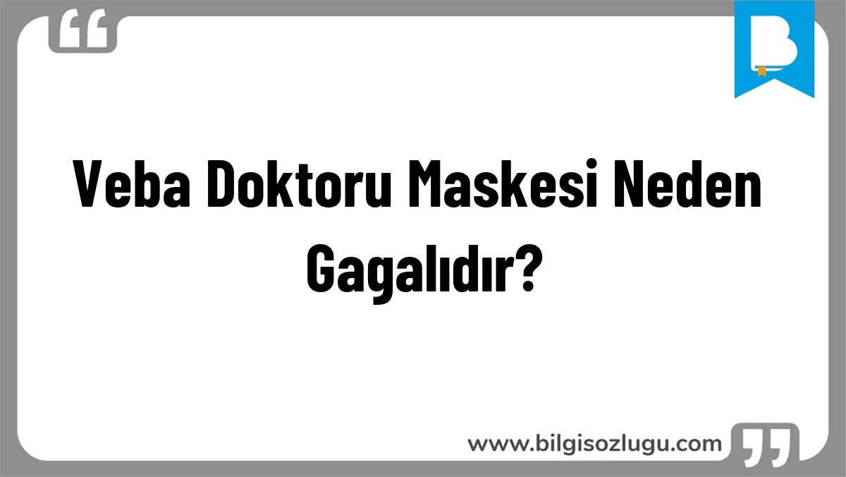 Veba Doktoru Maskesi Neden Gagalıdır?