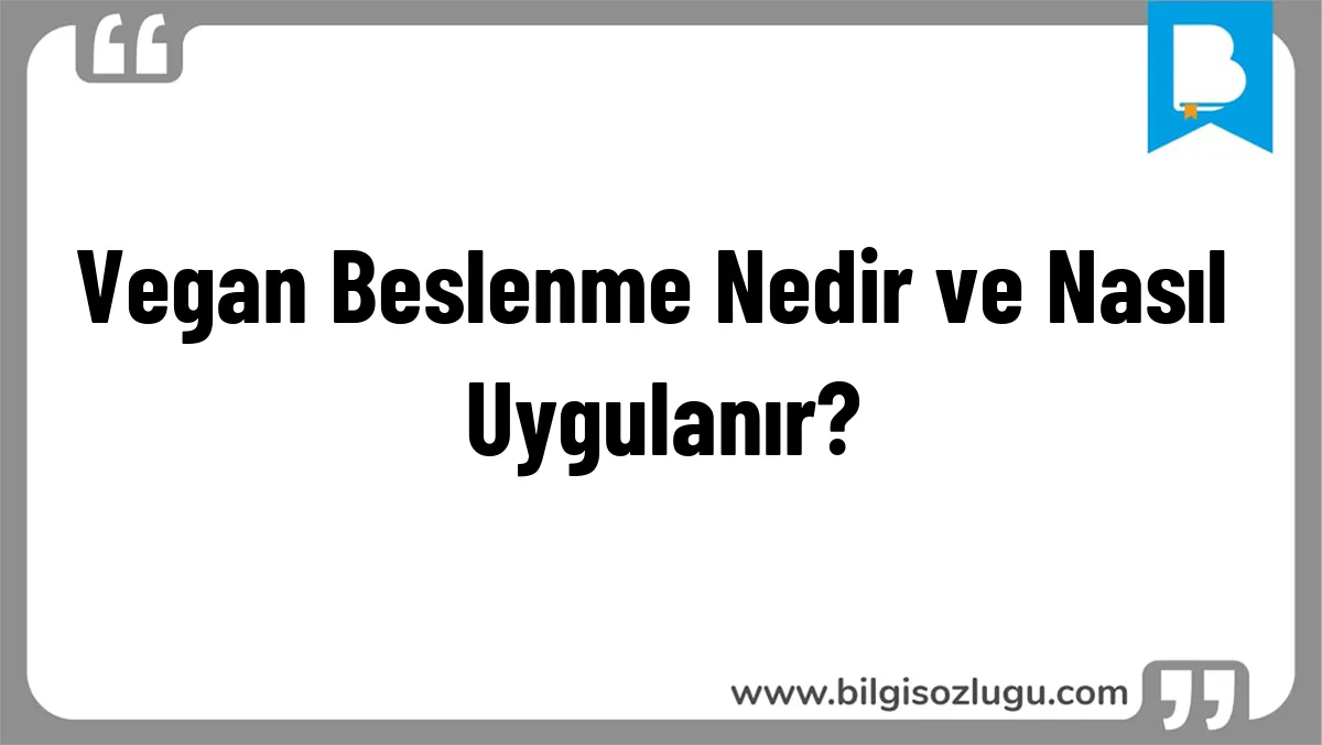 Vegan Beslenme Nedir ve Nasıl Uygulanır?