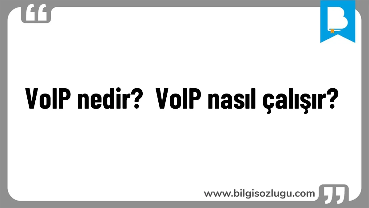 VoIP nedir?  VoIP nasıl çalışır?