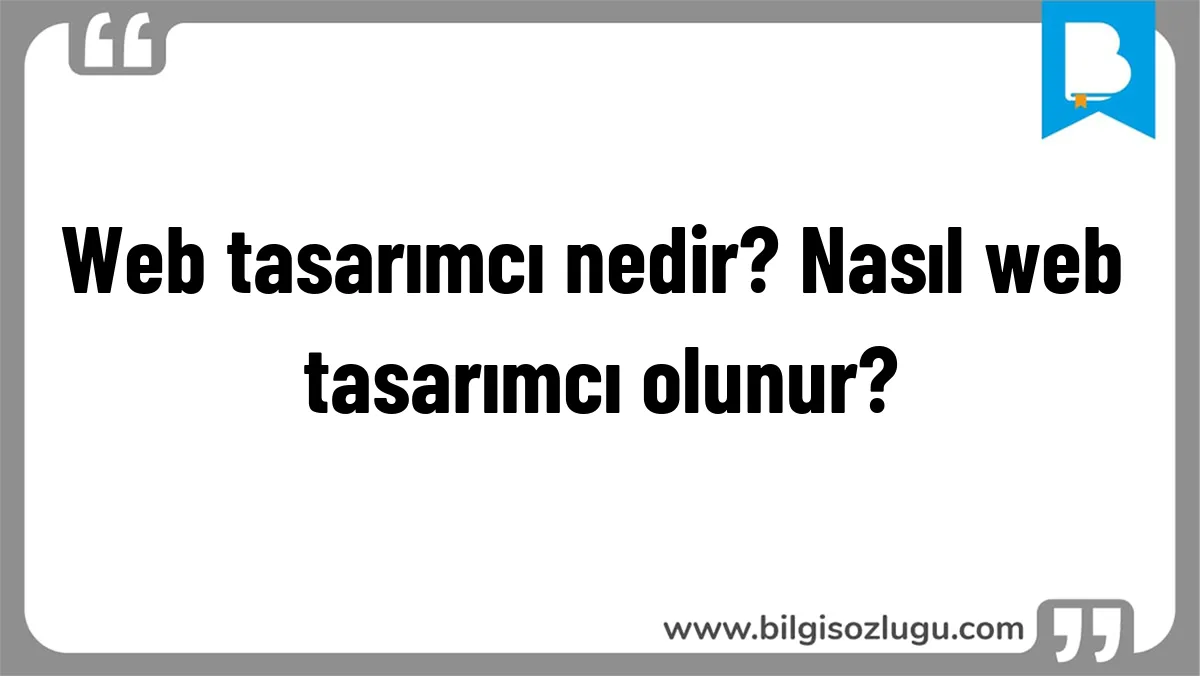 Web tasarımcı nedir? Nasıl web tasarımcı olunur?