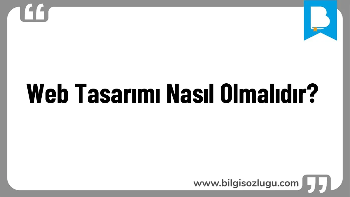 Web Tasarımı Nasıl Olmalıdır?