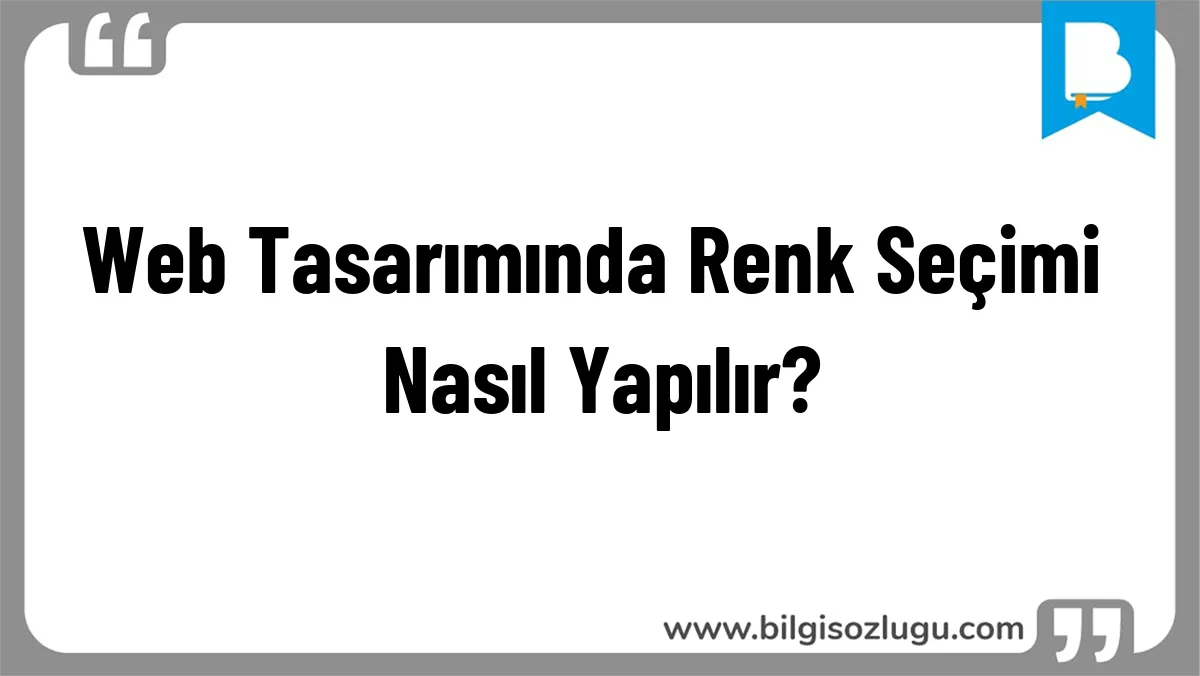 Web Tasarımında Renk Seçimi Nasıl Yapılır?
