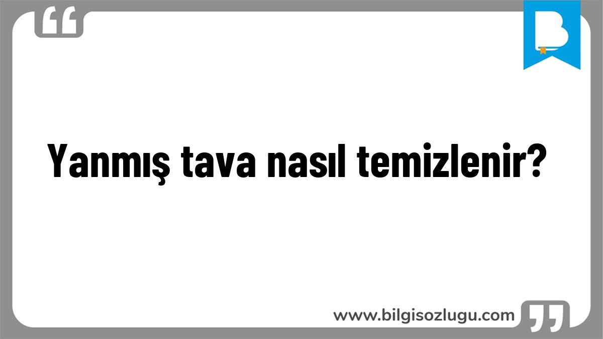 Yanmış tava nasıl temizlenir?