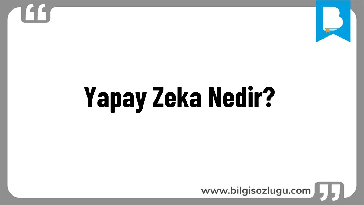 Yapay Zeka Nedir?